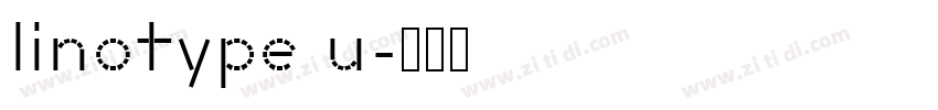 linotype u字体转换 linotype u字体转换